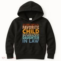 Favorite Child Most Definitely My Daughterinlaw Funny Kids Hoodie thumb 0