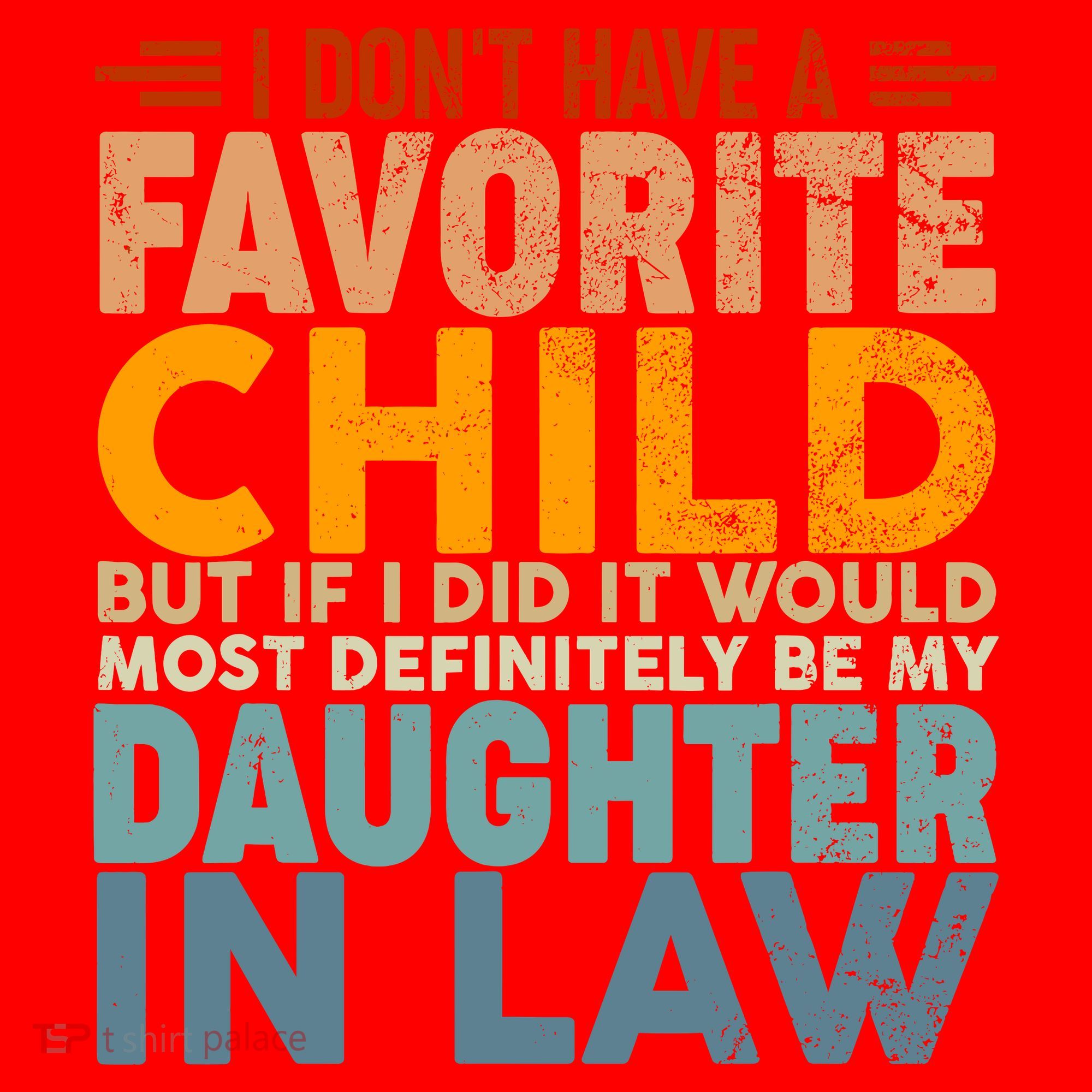 Favorite Child Most Definitely My Daughterinlaw Funny Santa Hat