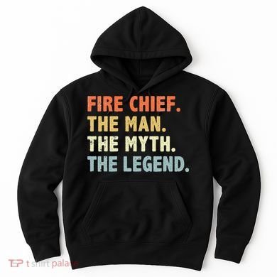 Fire Chief Man The Myth Legend Gifts Firefighter Fire Chief Hoodie