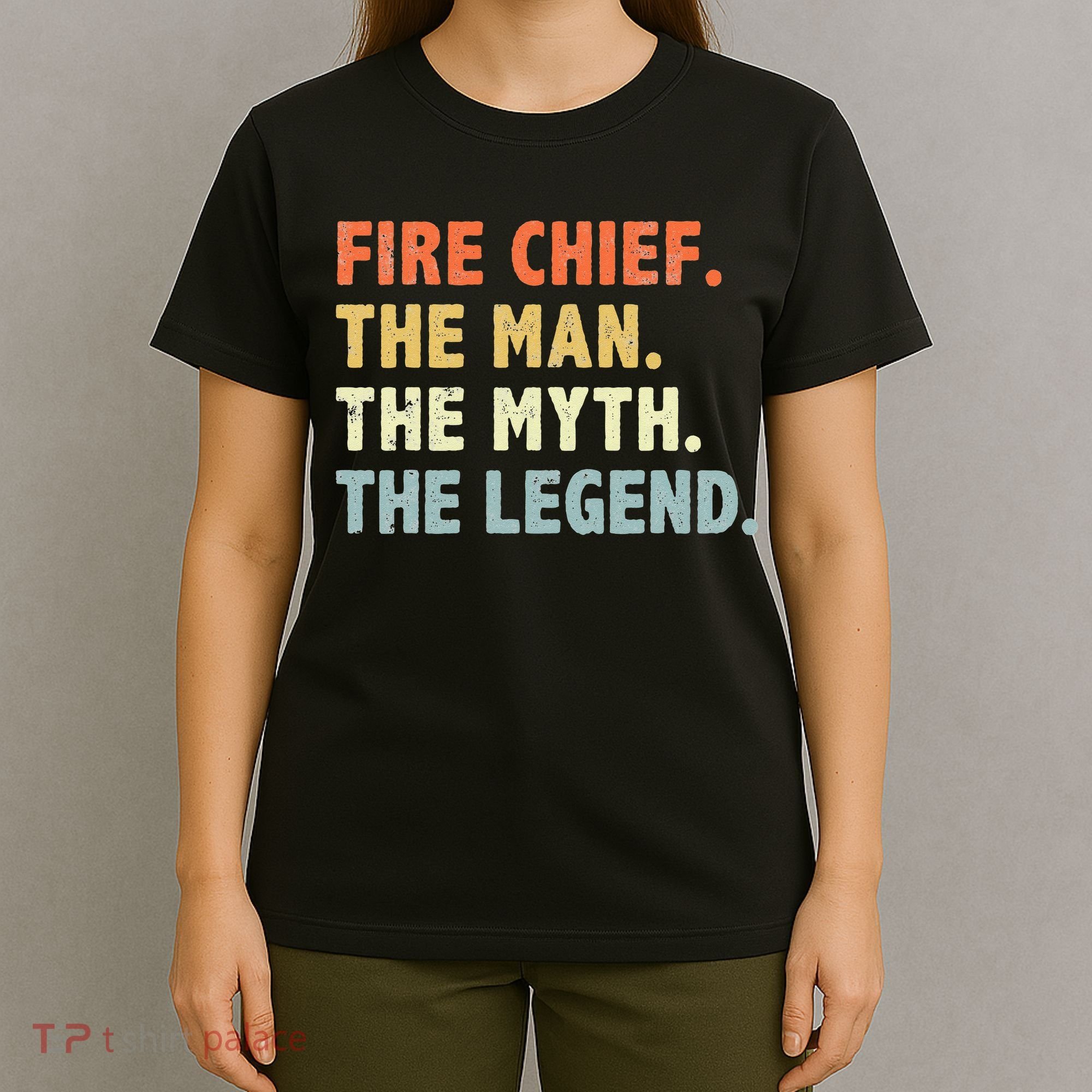 Fire Chief Man The Myth Legend Gifts Firefighter Fire Chief T-Shirt