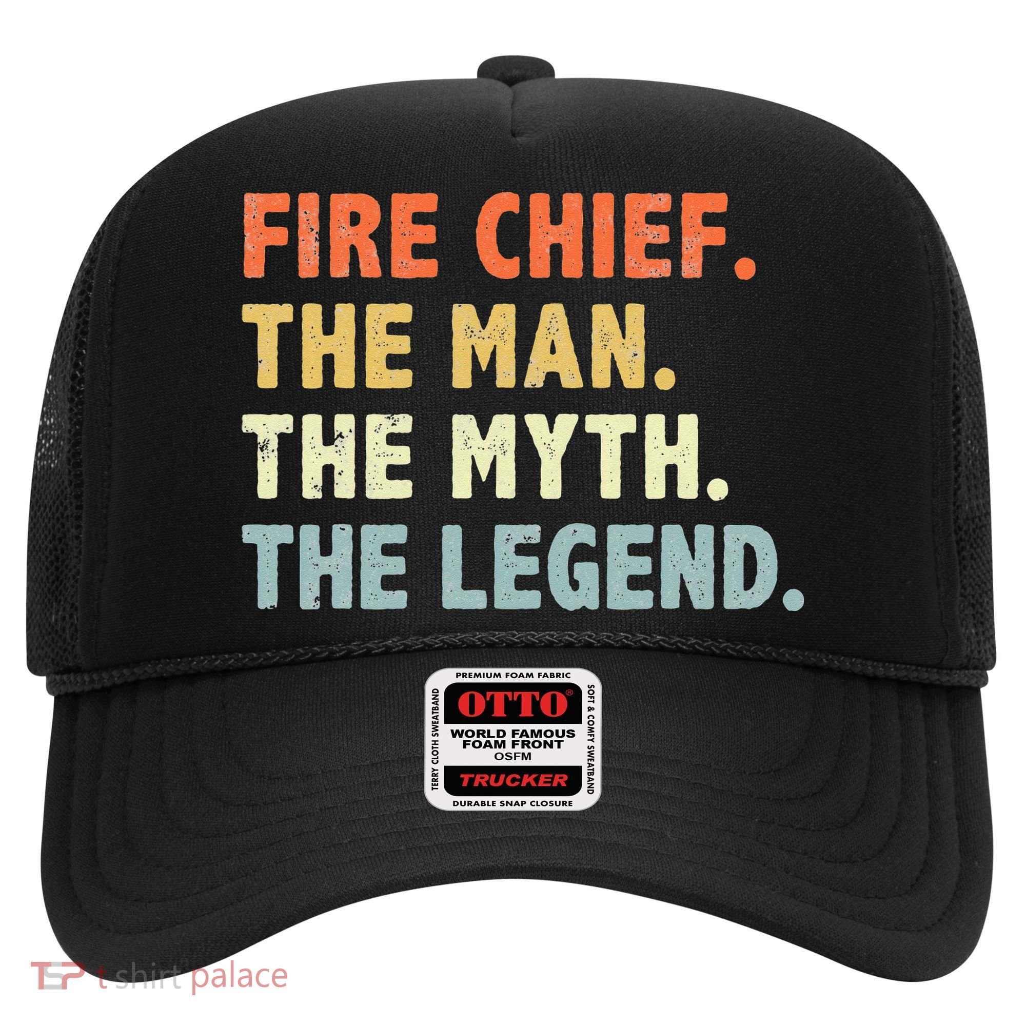 Fire Chief Man The Myth Legend Gifts Firefighter Fire Chief Hat