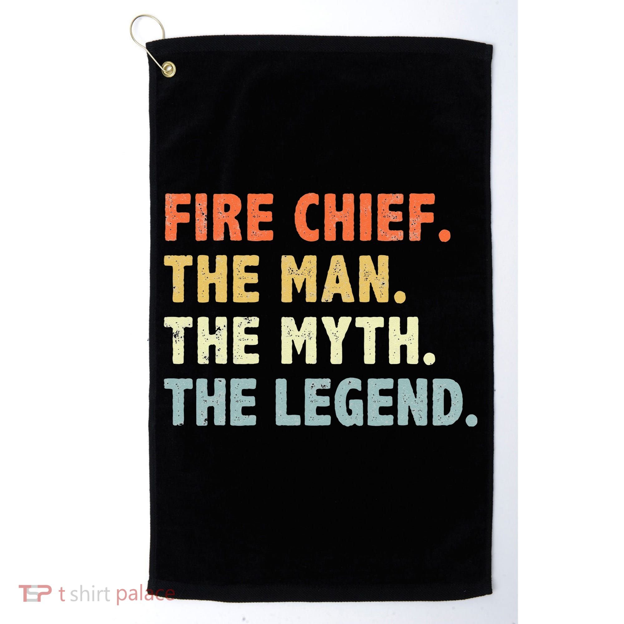 Fire Chief Man The Myth Legend Gifts Firefighter Fire Chief Golf Towel