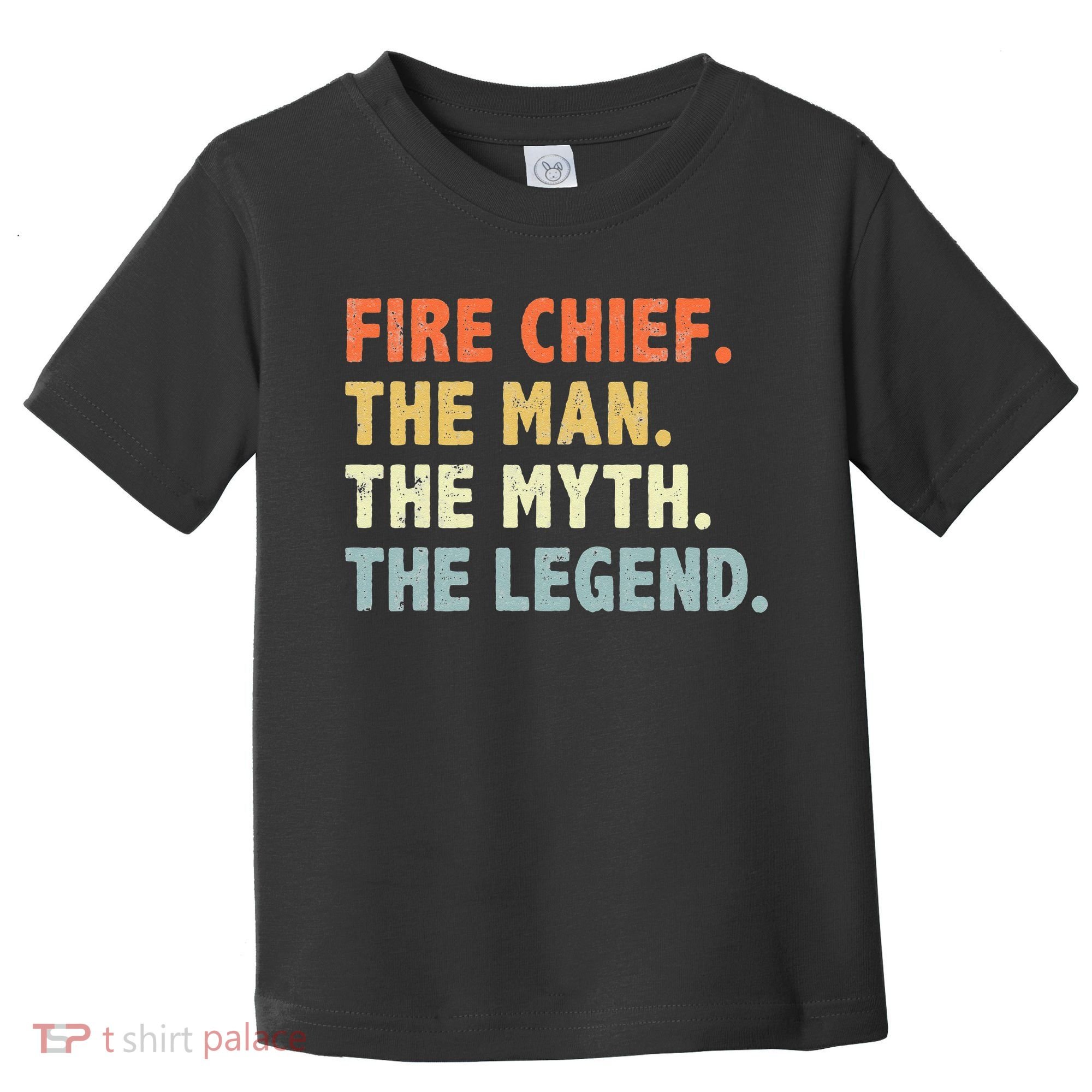 Fire Chief Man The Myth Legend Gifts Firefighter Fire Chief Toddler T-Shirt