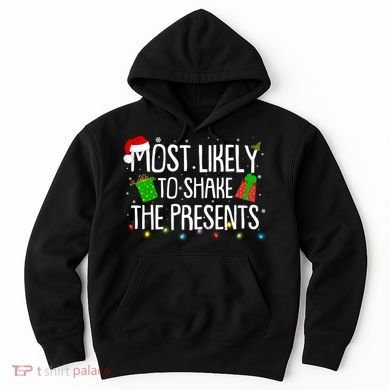 Funny Christmas Most Likely To Shake The Presents Hoodie
