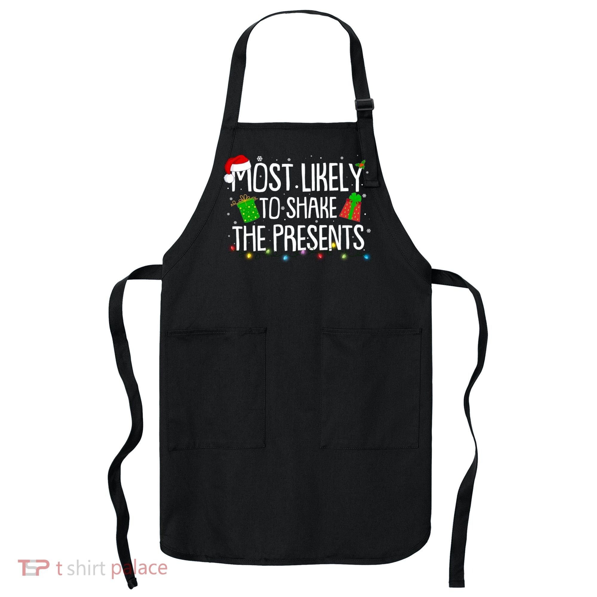 Funny Christmas Most Likely To Shake The Presents Apron