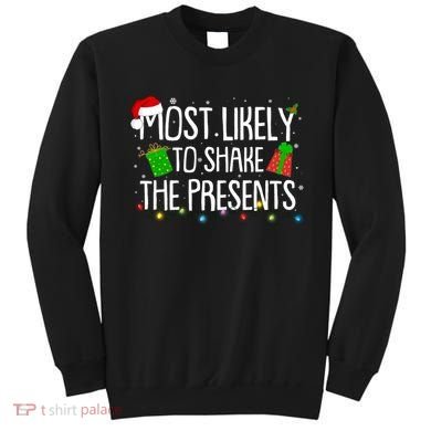 Funny Christmas Most Likely To Shake The Presents Sweatshirt
