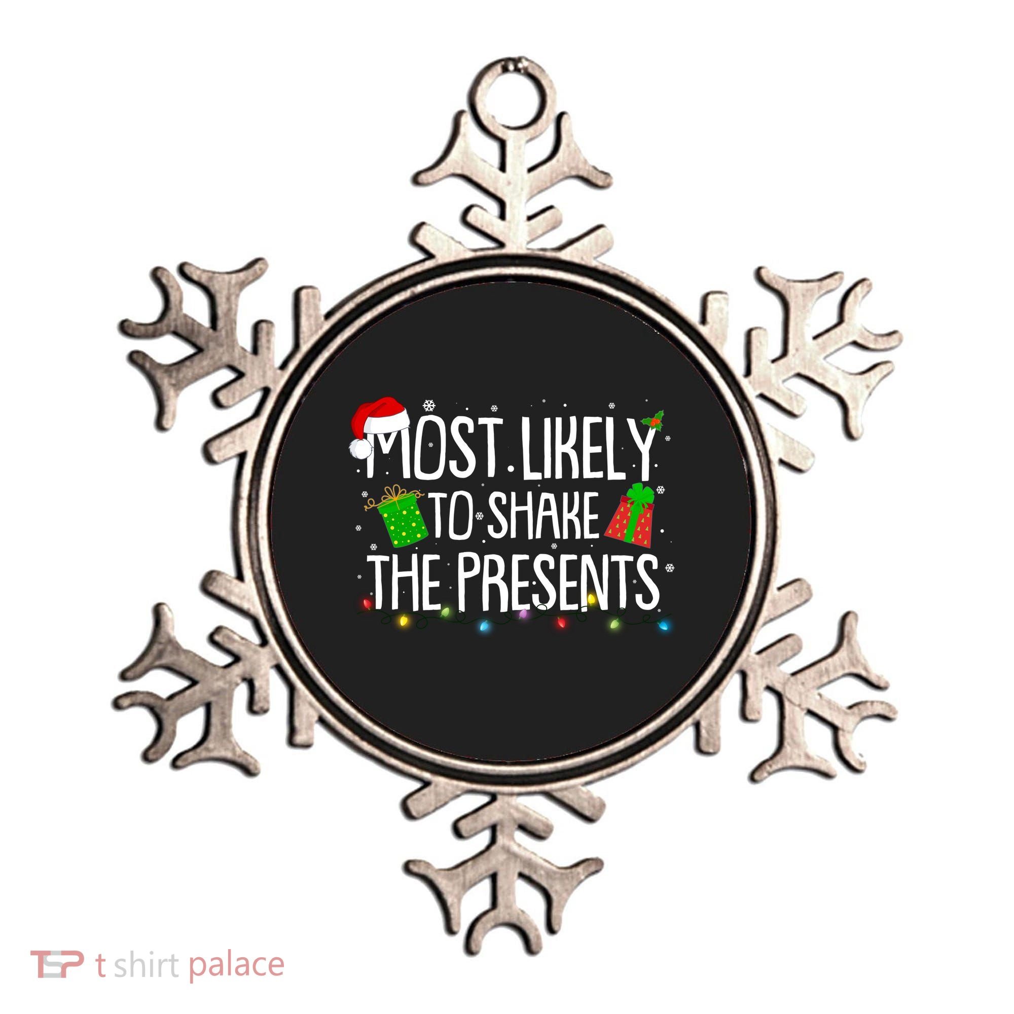 Funny Christmas Most Likely To Shake The Presents Ornament