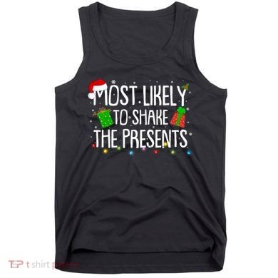 Funny Christmas Most Likely To Shake The Presents Tank Top