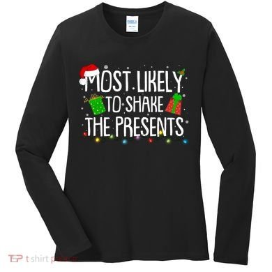 Funny Christmas Most Likely To Shake The Presents Women's Long Sleeve Shirt