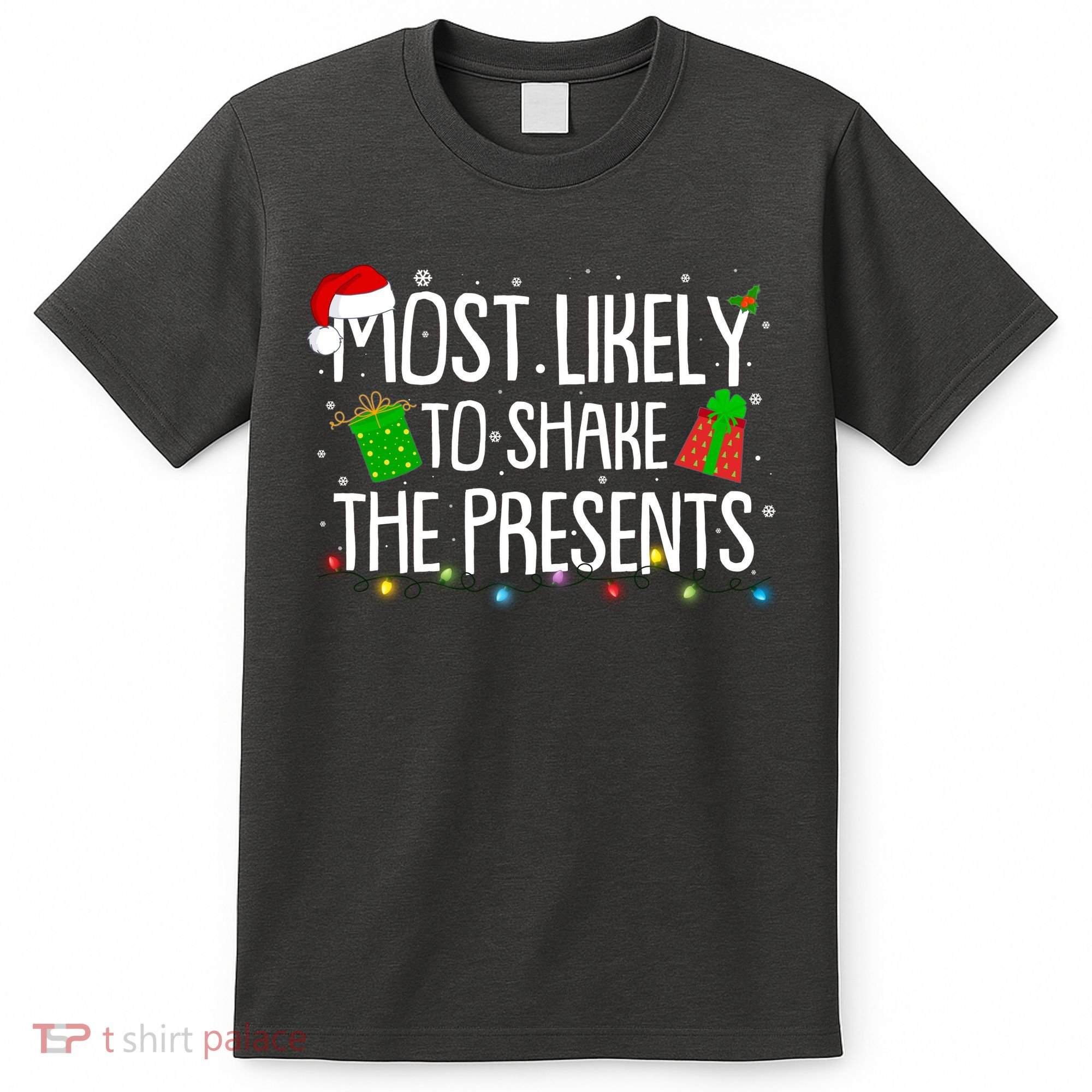 Funny Christmas Most Likely To Shake The Presents T-Shirt