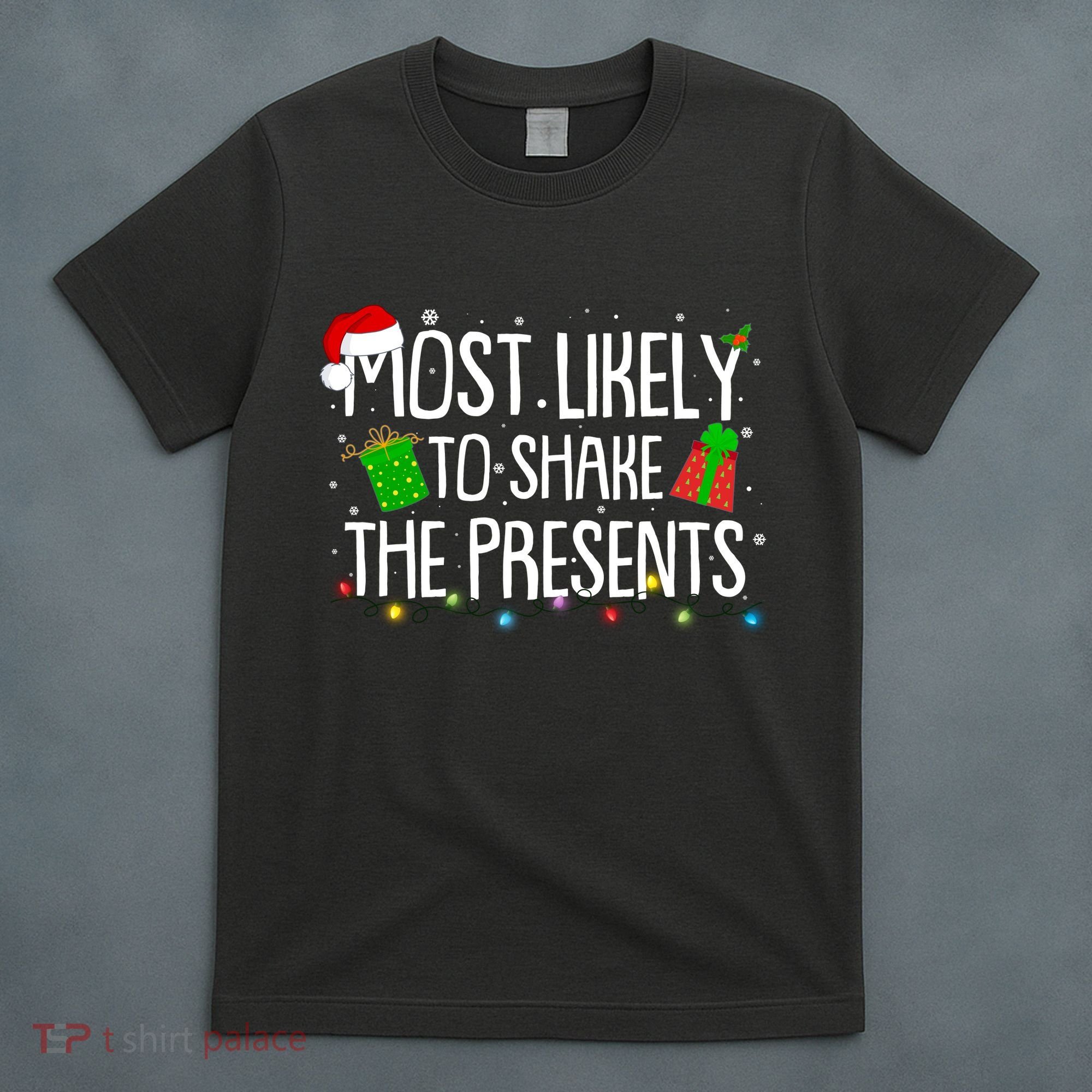 Funny Christmas Most Likely To Shake The Presents T-Shirt