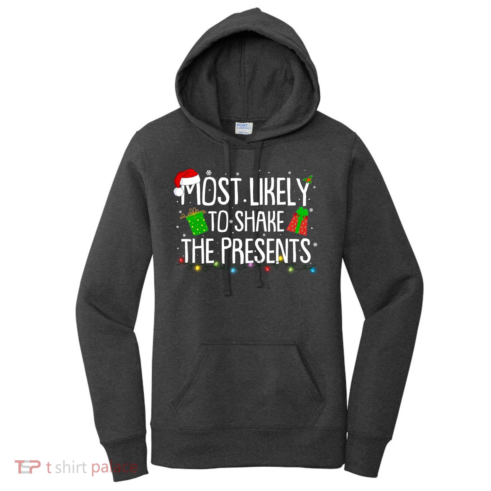 Funny Christmas Most Likely To Shake The Presents Women's Hoodie