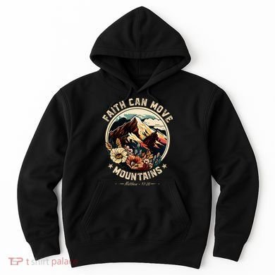 Faith Can Move Mountains Hoodie