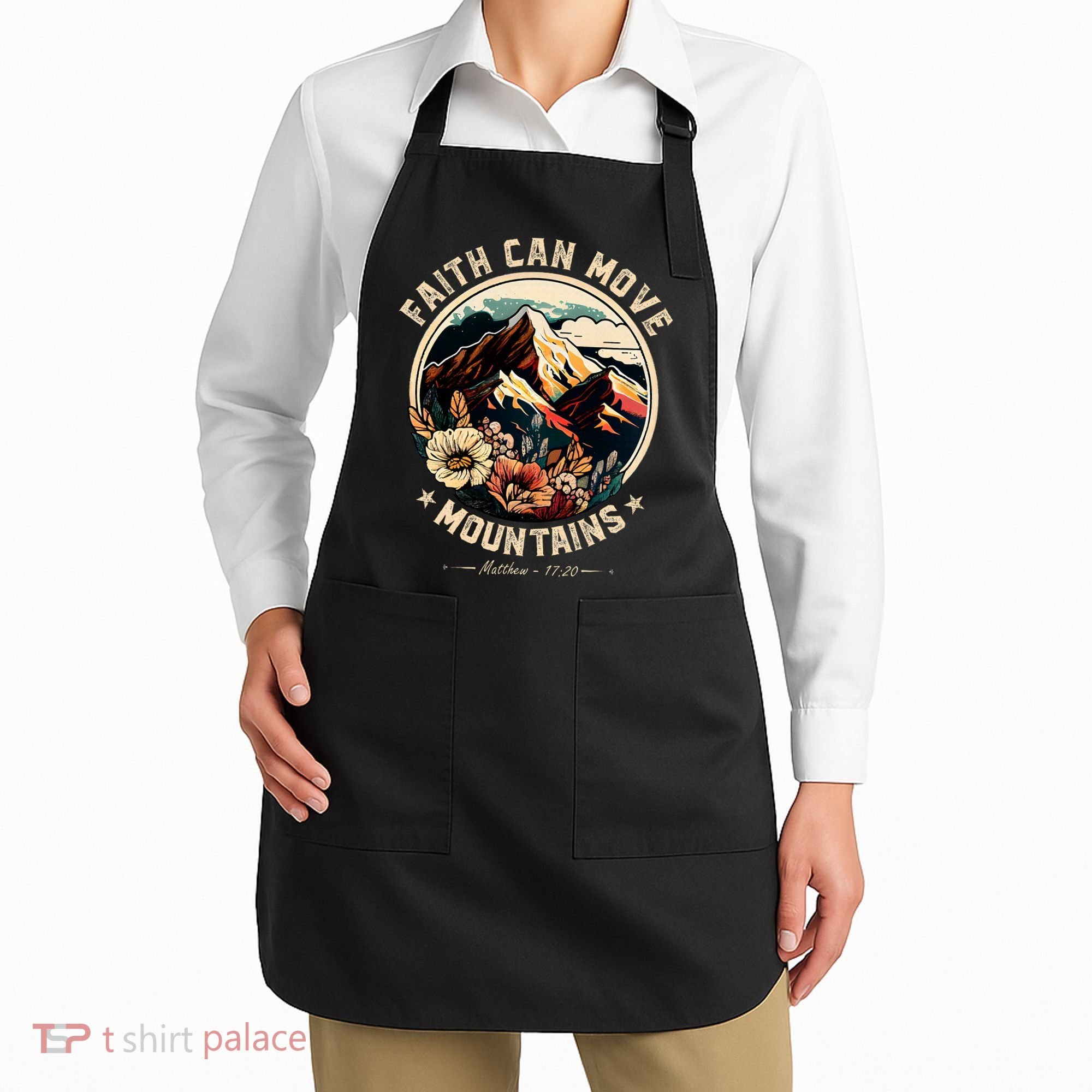Faith Can Move Mountains Apron