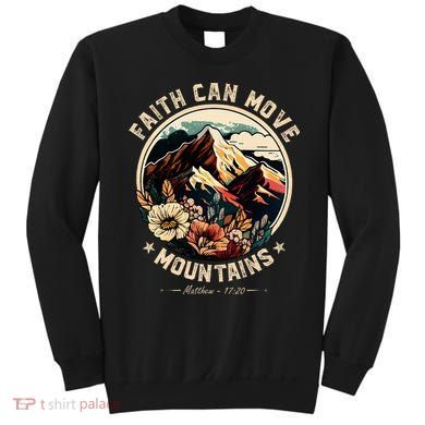 Faith Can Move Mountains Sweatshirt