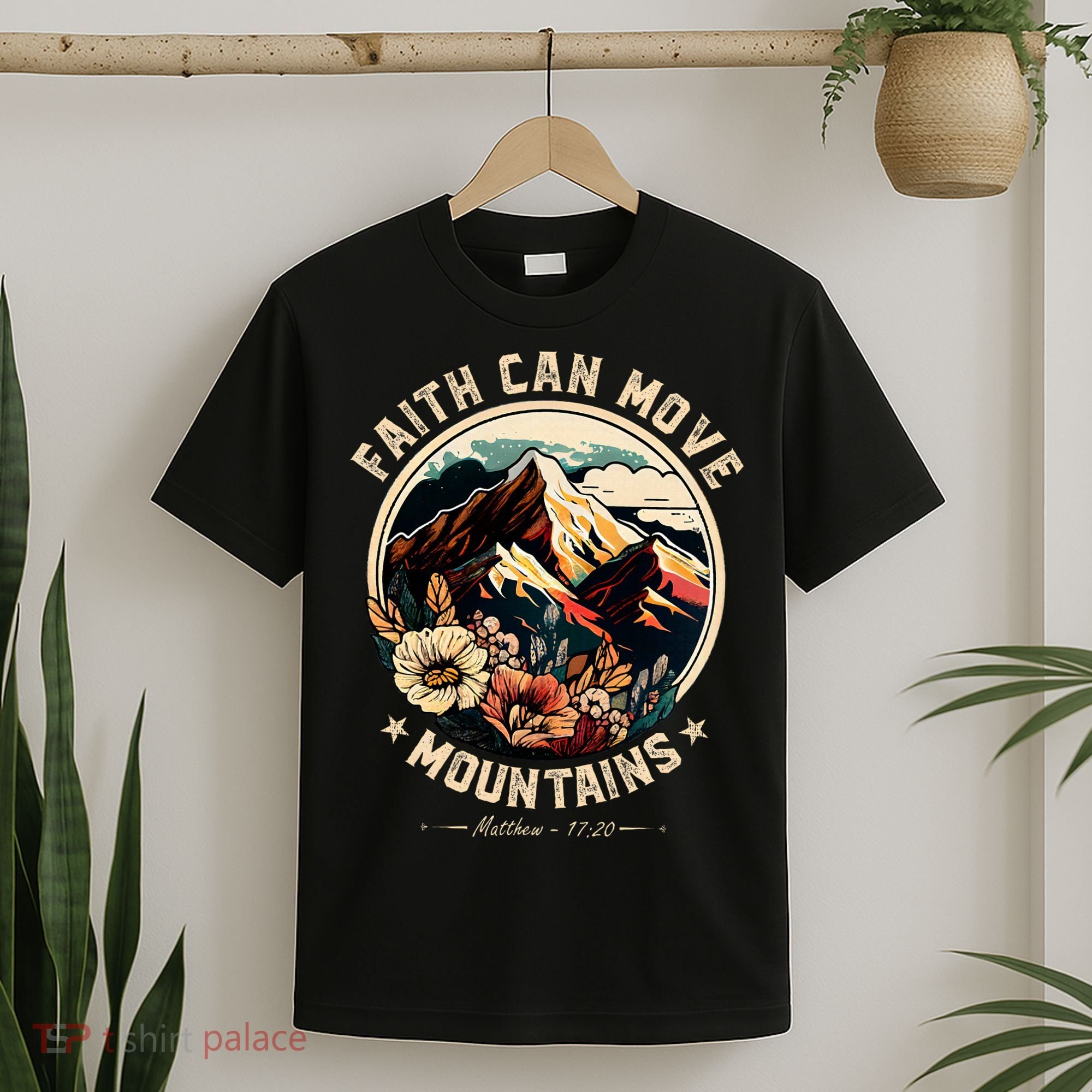 Faith Can Move Mountains T-Shirt