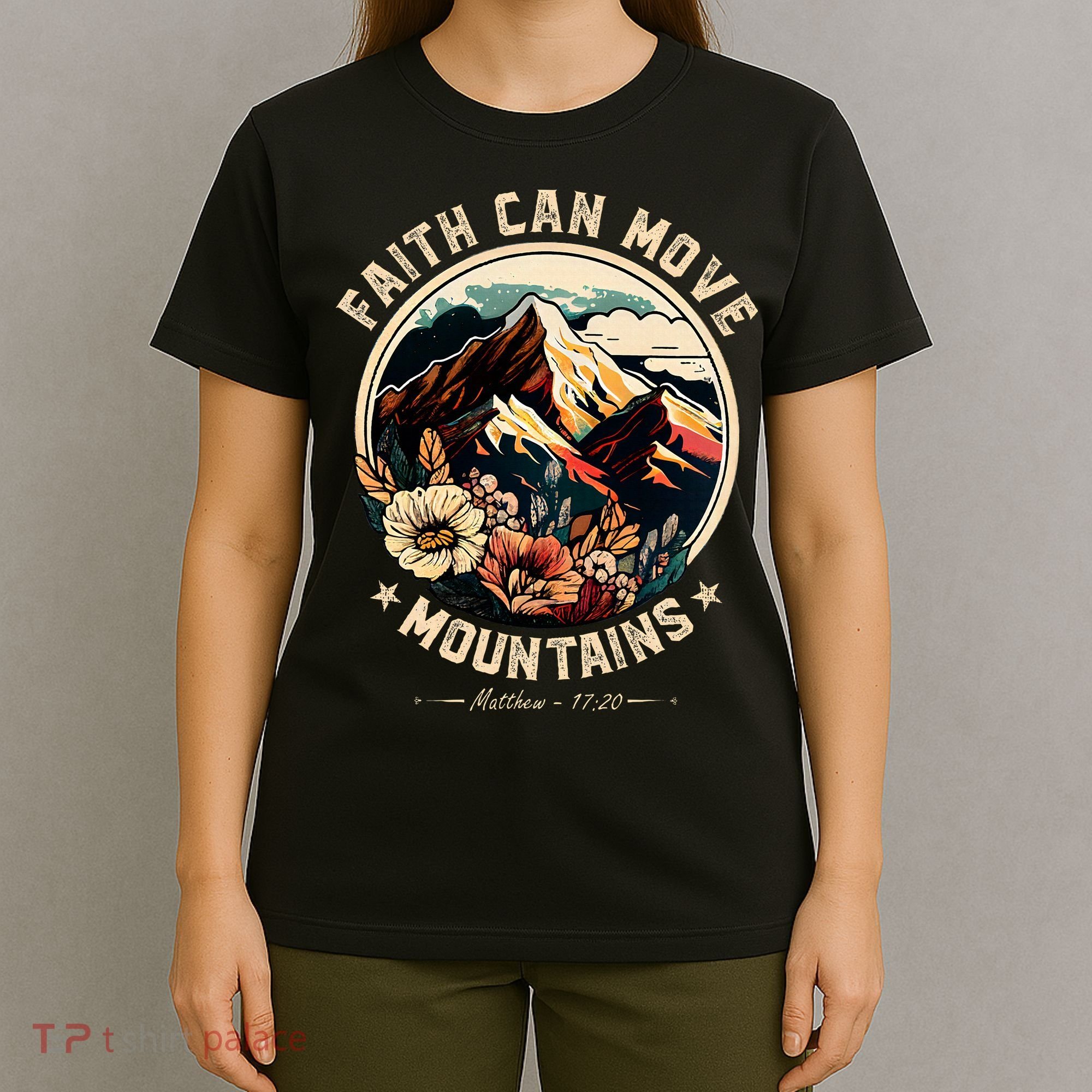 Faith Can Move Mountains T-Shirt