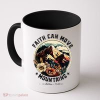Faith Can Move Mountains Coffee Mug thumb 0
