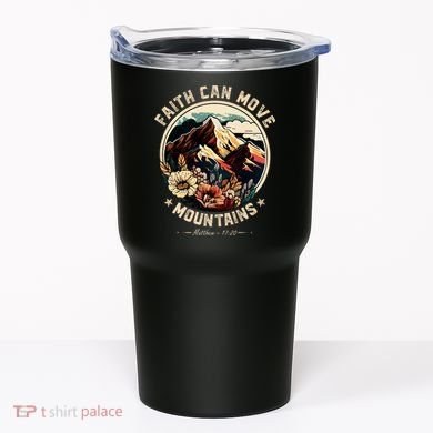 Faith Can Move Mountains Tumbler