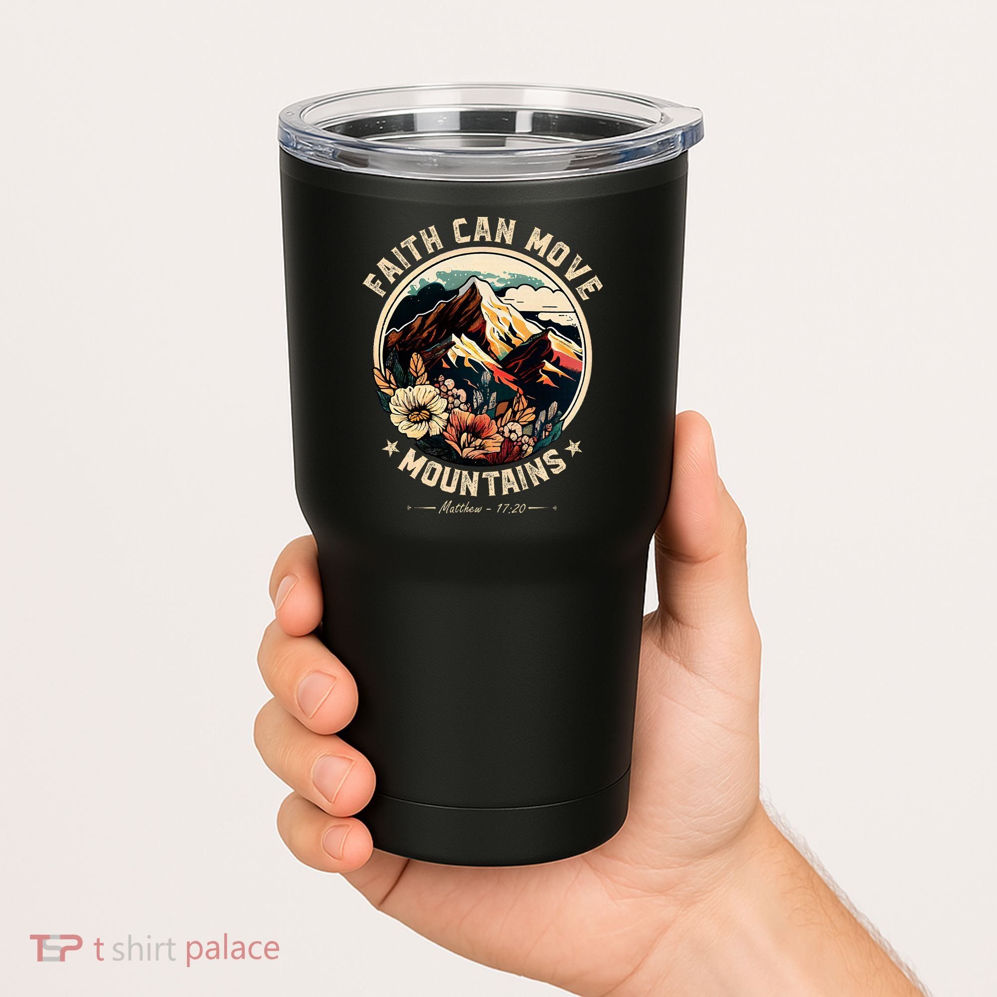 Faith Can Move Mountains Tumbler
