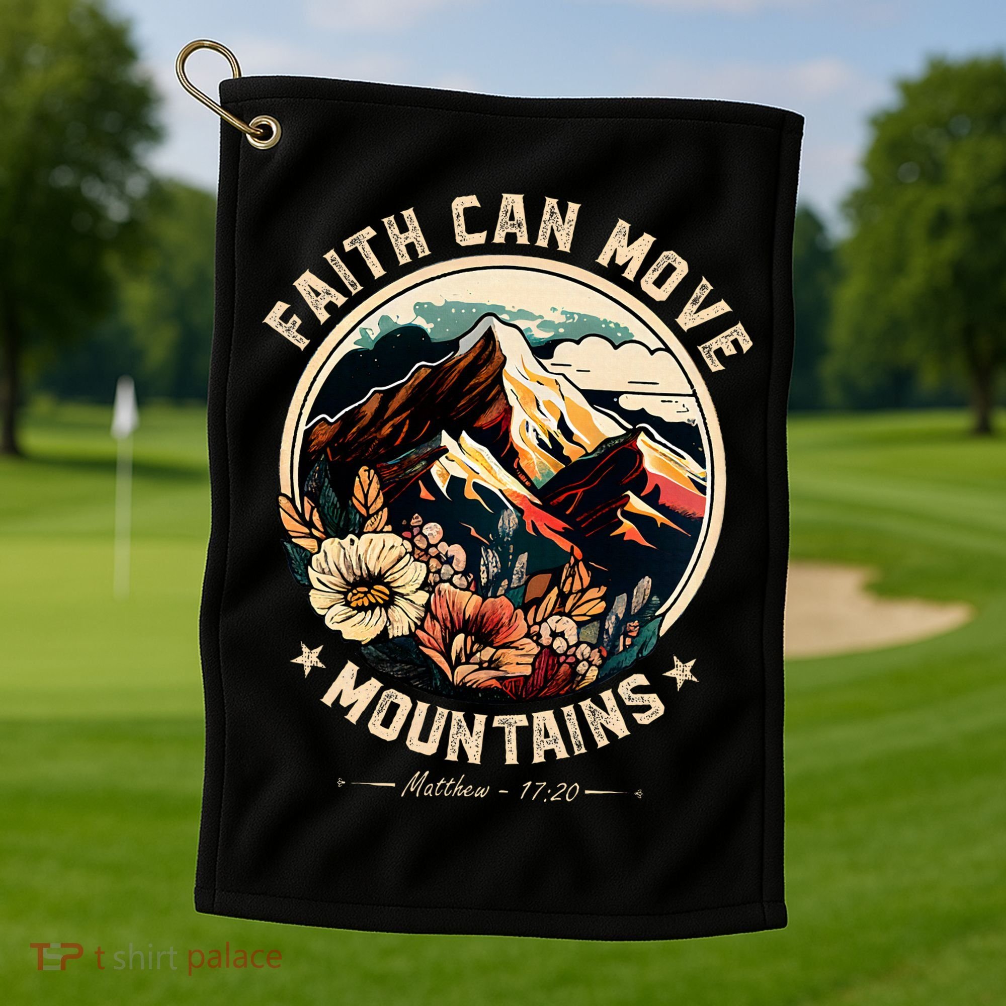 Faith Can Move Mountains Golf Towel