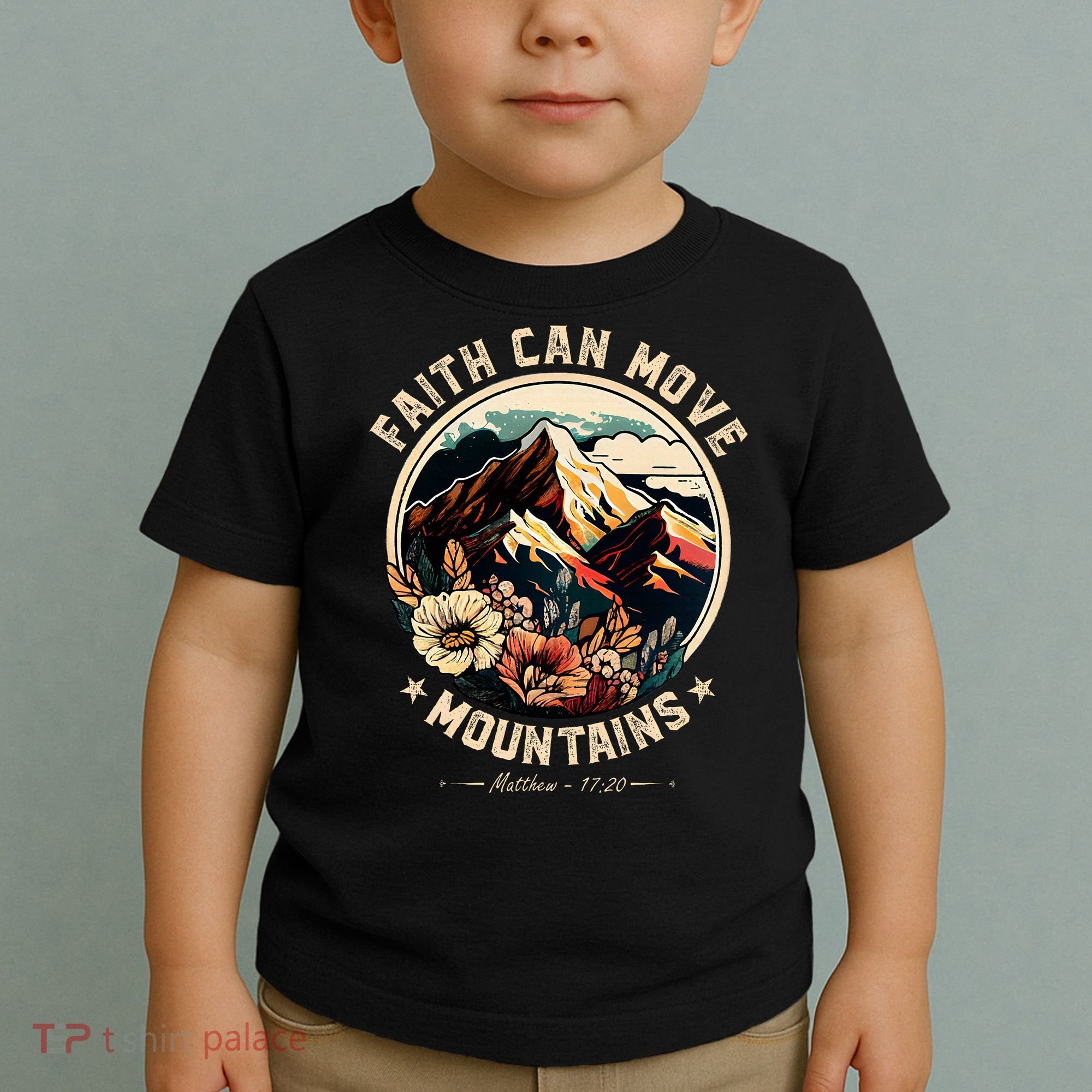 Faith Can Move Mountains Toddler T-Shirt
