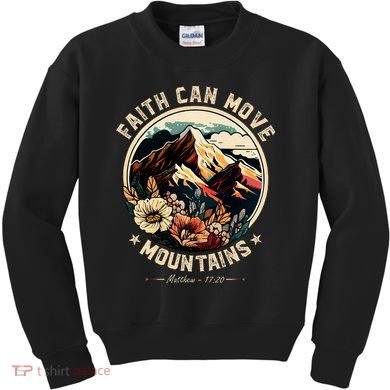 Faith Can Move Mountains Kids Sweatshirt