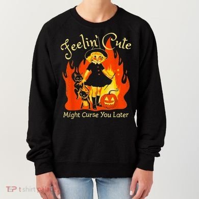 Feeling Cute Might Curse You Later Cute Witch Women's Sweatshirt