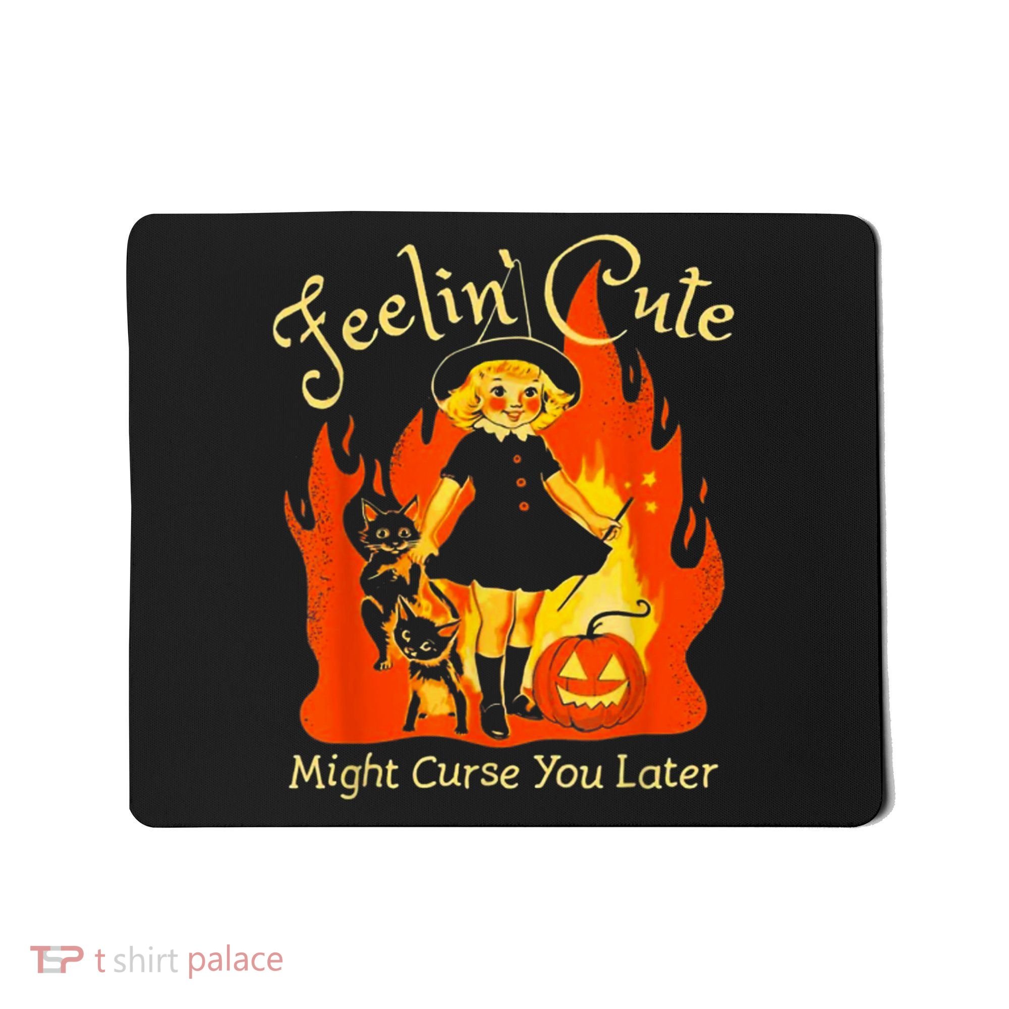 Feeling Cute Might Curse You Later Cute Witch Mousepad