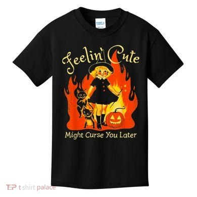 Feeling Cute Might Curse You Later Cute Witch Kids T-Shirt