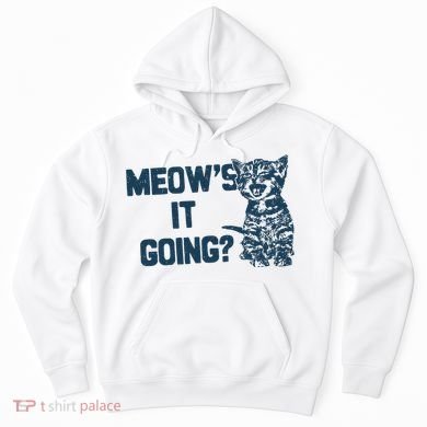 Funny Cat MeowS It Going Cute Cat Pun Hoodie