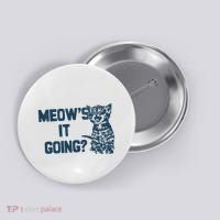 Funny Cat MeowS It Going Cute Cat Pun Button thumb 0