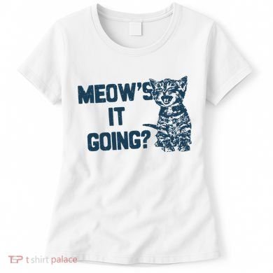 Funny Cat MeowS It Going Cute Cat Pun Women's T-Shirt