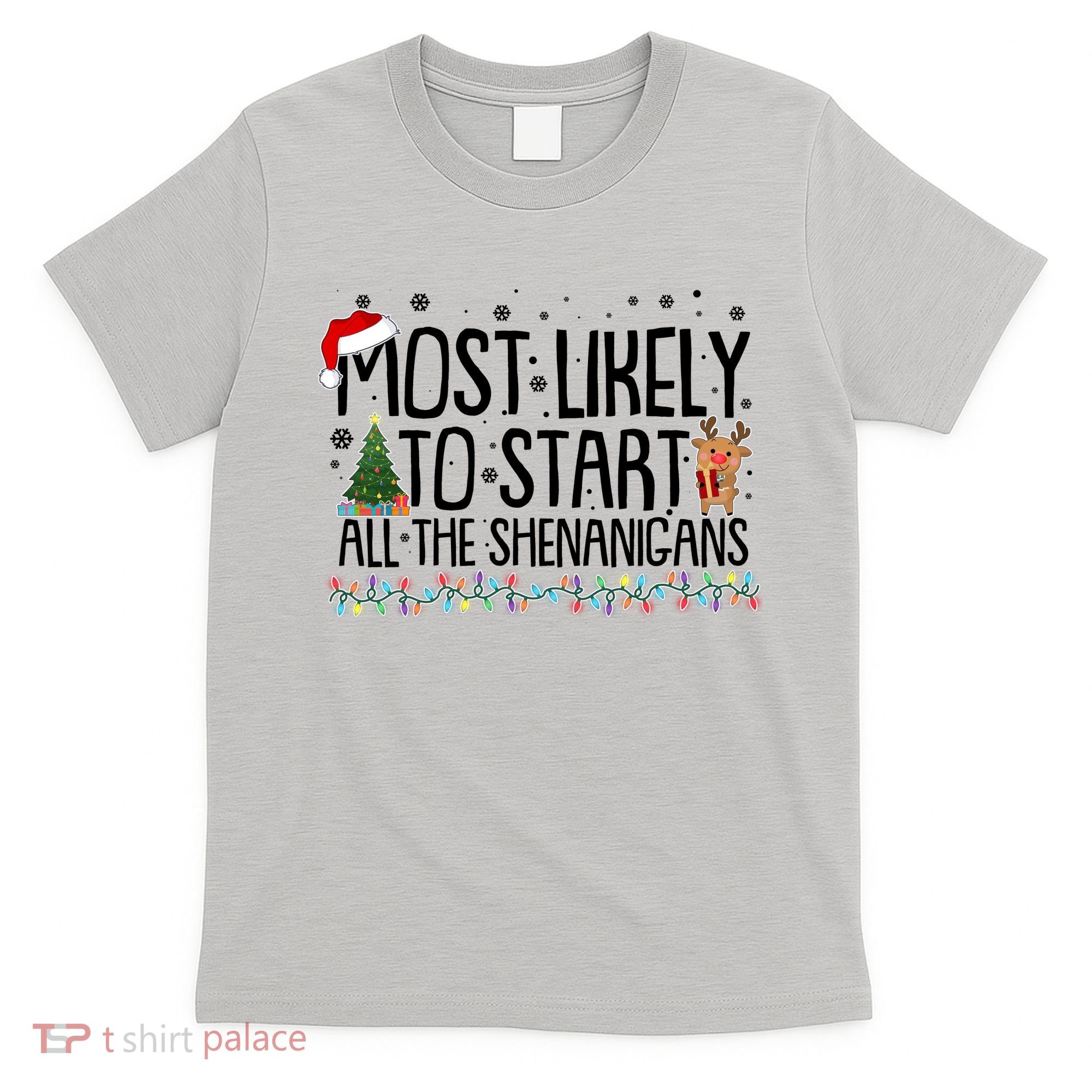 Funny Christmas Most Likely To Start All The Shenanigans T-Shirt