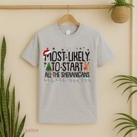 Funny Christmas Most Likely To Start All The Shenanigans T-Shirt thumb 2