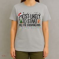 Funny Christmas Most Likely To Start All The Shenanigans T-Shirt thumb 4