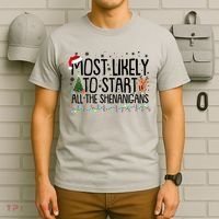 Funny Christmas Most Likely To Start All The Shenanigans T-Shirt thumb 6