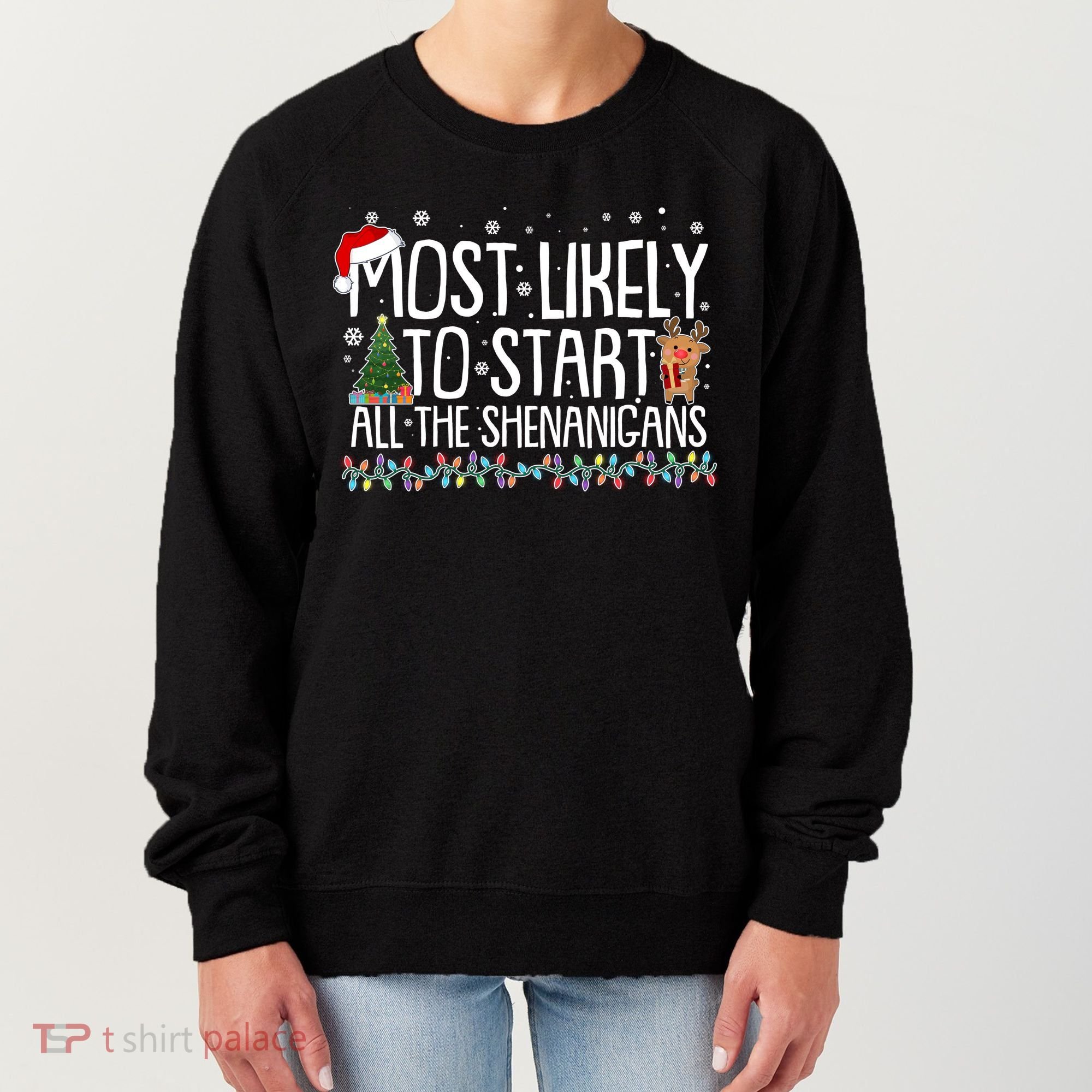 Funny Christmas Most Likely To Start All The Shenanigans Women's Sweatshirt