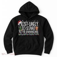 Funny Christmas Most Likely To Start All The Shenanigans Hoodie thumb 0