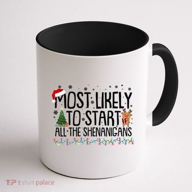 Funny Christmas Most Likely To Start All The Shenanigans Coffee Mug back