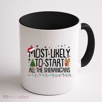 Funny Christmas Most Likely To Start All The Shenanigans Coffee Mug thumb 1