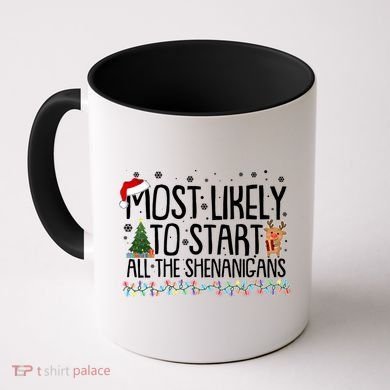 Funny Christmas Most Likely To Start All The Shenanigans Coffee Mug