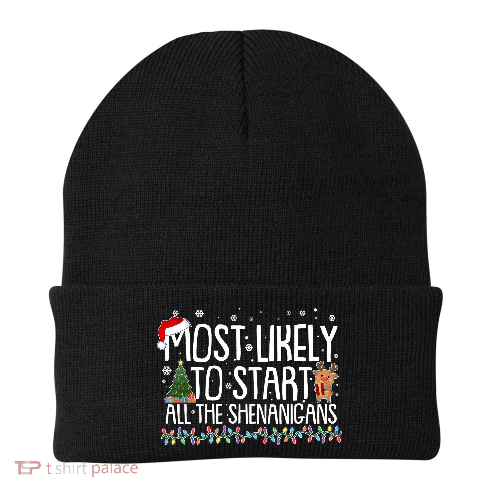 Funny Christmas Most Likely To Start All The Shenanigans Beanie