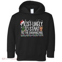 Funny Christmas Most Likely To Start All The Shenanigans Toddler Hoodie thumb 0