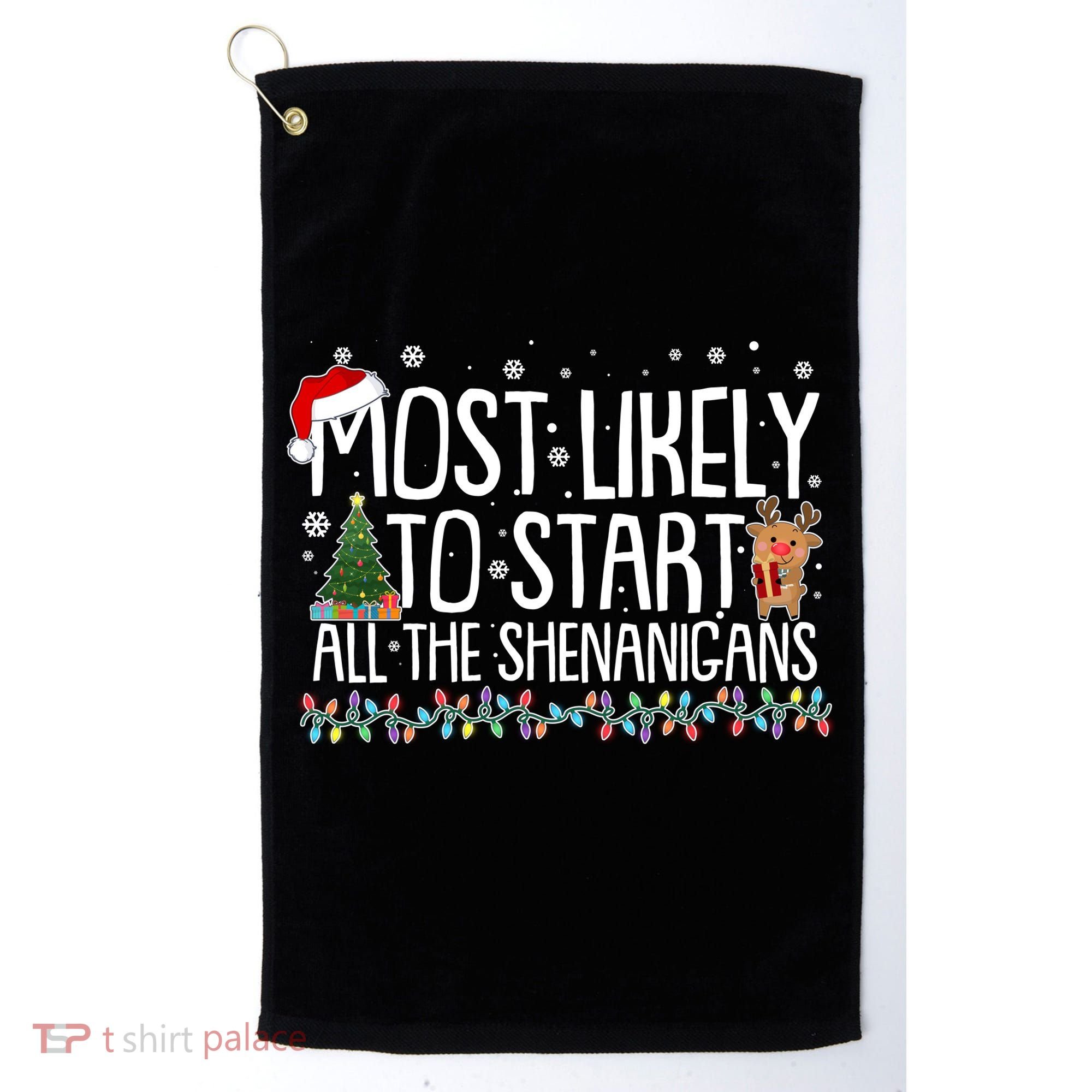 Funny Christmas Most Likely To Start All The Shenanigans Golf Towel