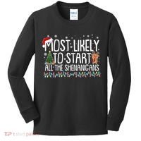 Funny Christmas Most Likely To Start All The Shenanigans Kids Long Sleeve Shirt thumb 0