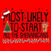 Funny Christmas Most Likely To Start All The Shenanigans Santa Hat thumb 1