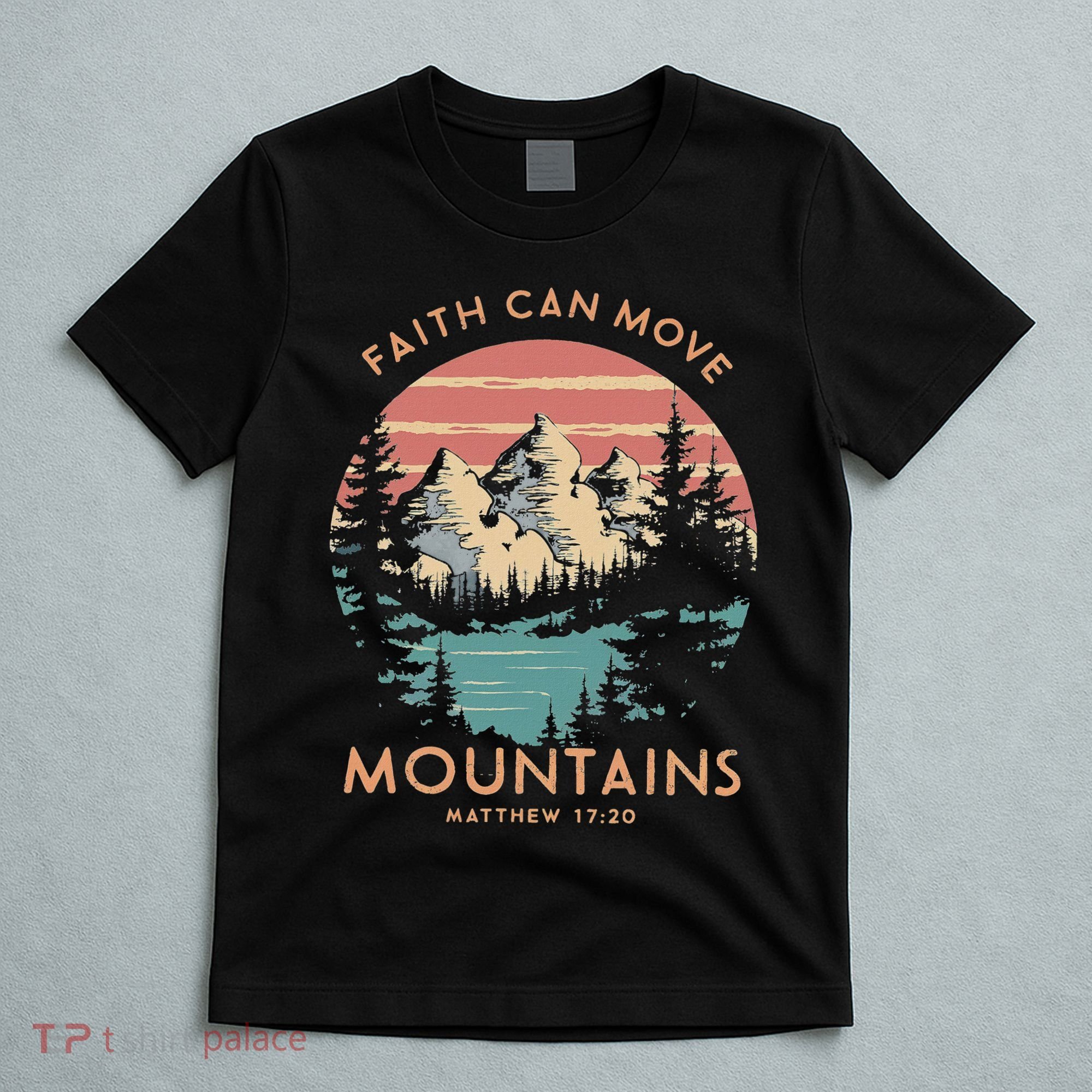 Faith Can Move Mountains Religious Christian Camping Gift T-Shirt