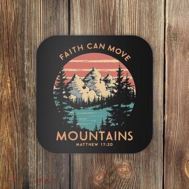 Faith Can Move Mountains Religious Christian Camping Gift Coaster