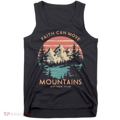 Faith Can Move Mountains Religious Christian Camping Gift Tank Top